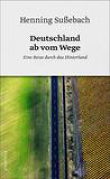 Kategorie: Dichtung und Belletristik Deutschland ab vom Wege Henning Sussebach