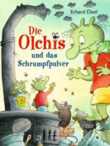 Die Olchis und das Schrumpfpulver Erhard Dietl