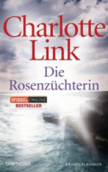 Die Rosenzüchterin Charlotte Link