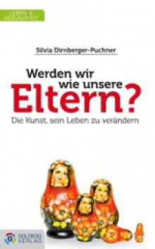 Werden wir wie unsere Eltern Dirnberger