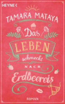 Das Leben schmeckt nach Erdbeereis Tamara