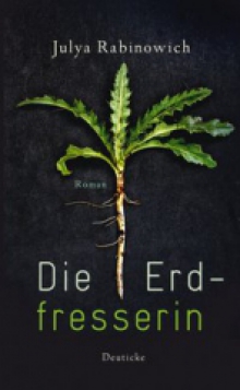 Die Erdfresserin : Roman Julya Rabinowich