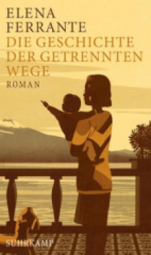 Die Geschichte der getrennten Wege Elena Ferrante