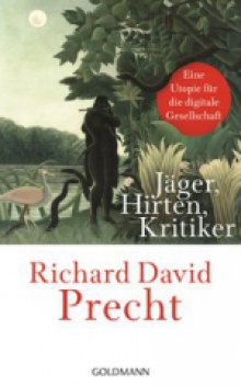 Jäger, Hirten, Kritiker Richard David Precht