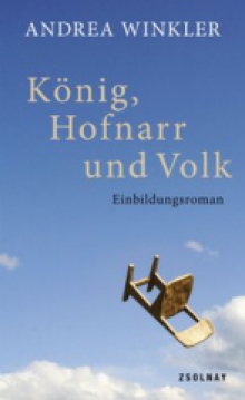 König, Hofnarr und Volk : Einbildungsroman Andrea Winkler