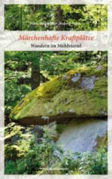 Märchenhafte Kraftplätze Stögmüller