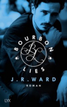 Bourbon Lies Band 3 J. R. Ward