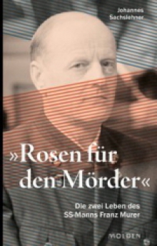 Rosen für den Mörder Johannes Sachslehner