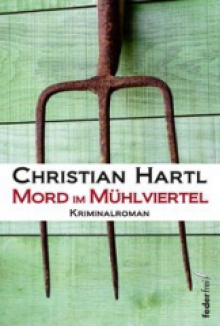 Mord im Mühlviertel Christian Hartl