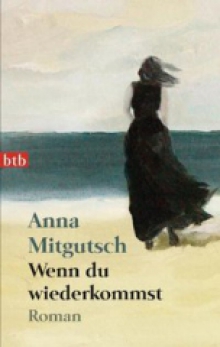 Wenn du wiederkommst Anna Mitgutsch